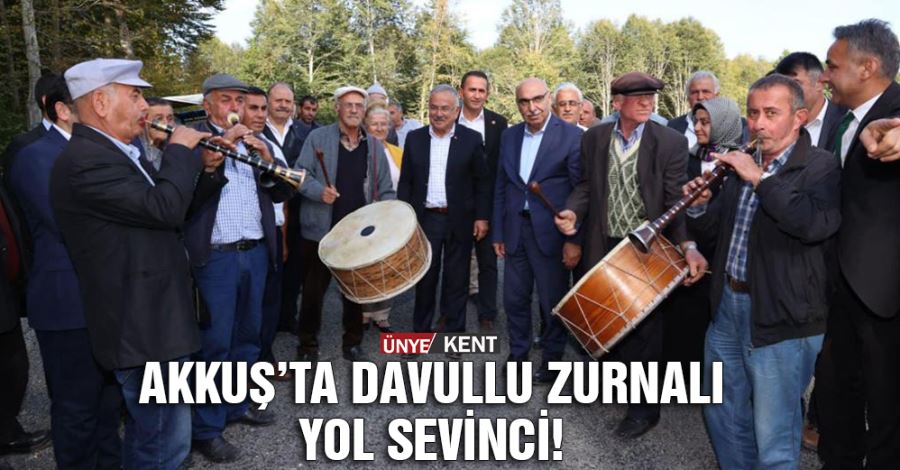 Akkuş’ta davullu zurnalı yol sevinci! 