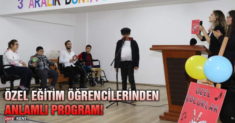 Özel Eğitim öğrencilerinden anlamlı program!