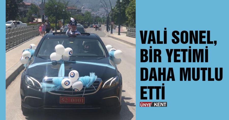 Vali Sonel, bir yetimi daha mutlu etti