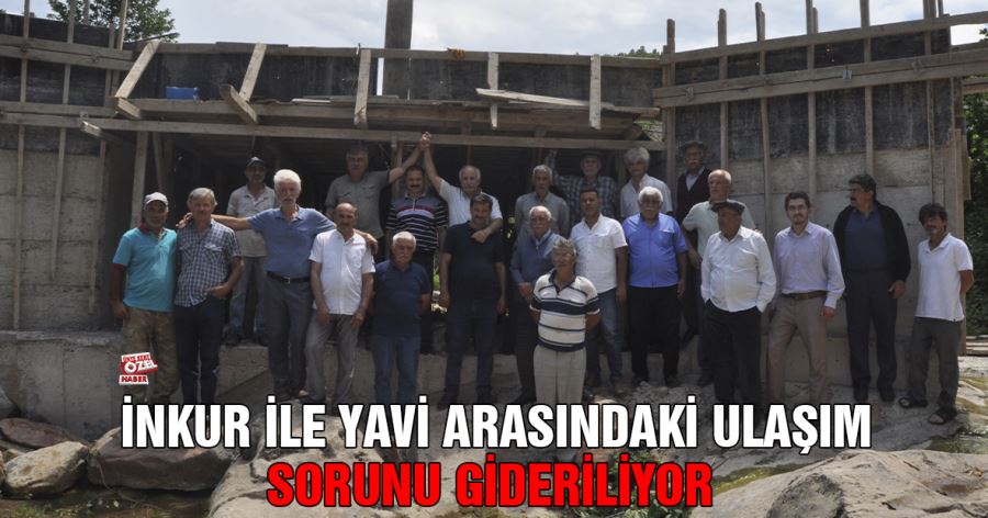 İnkur ile Yavi arasındaki ulaşımı sorunu gideriliyor