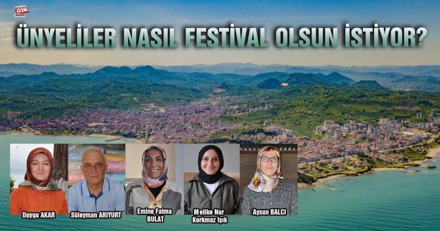 Ünyeliler nasıl festival olsun istiyor?