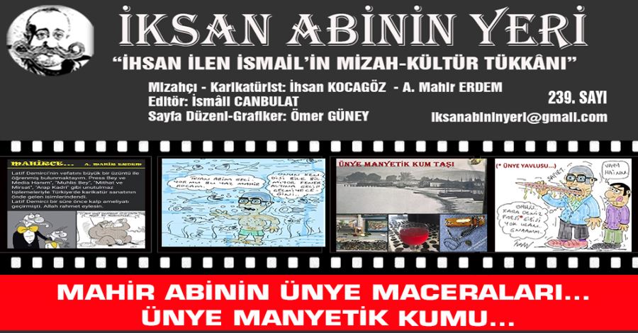 MAHİR ABİNİN ÜNYE MACERALARI…  ÜNYE MANYETİK KUMU… 