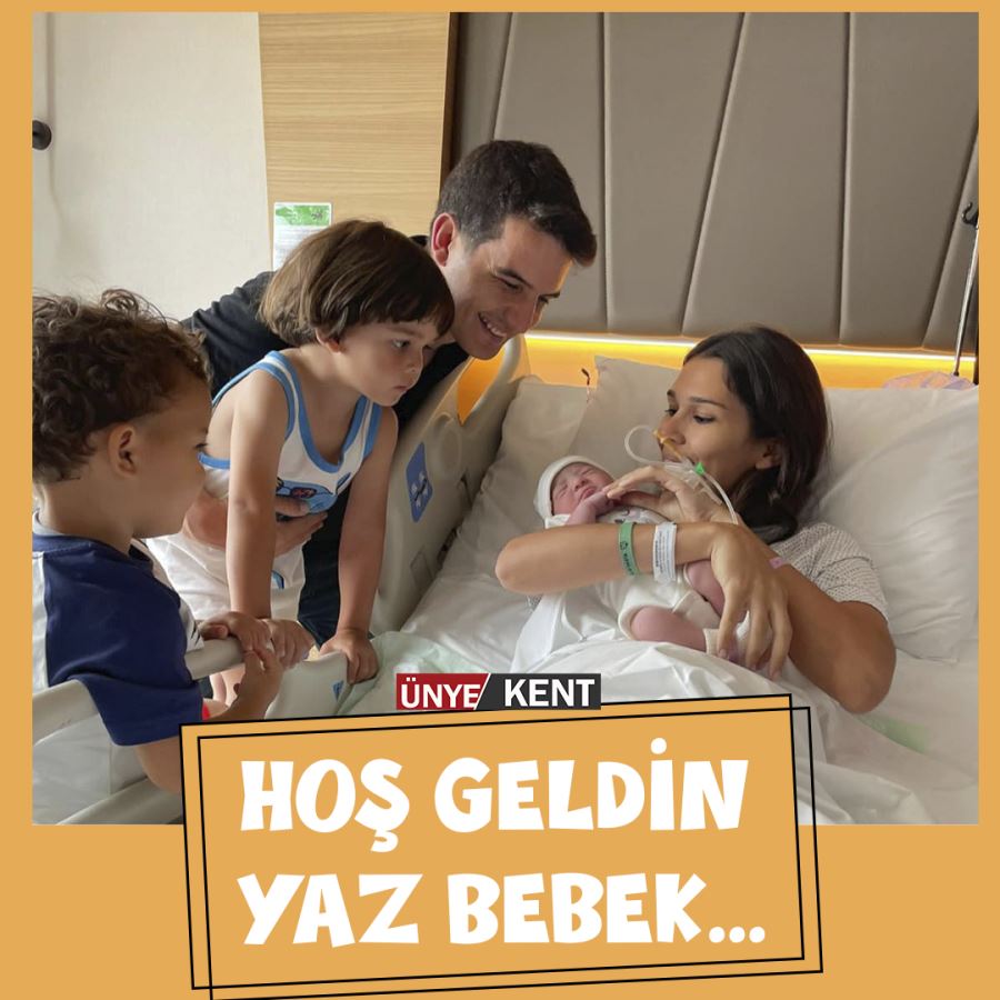 Hoş geldin Yaz Bebek…