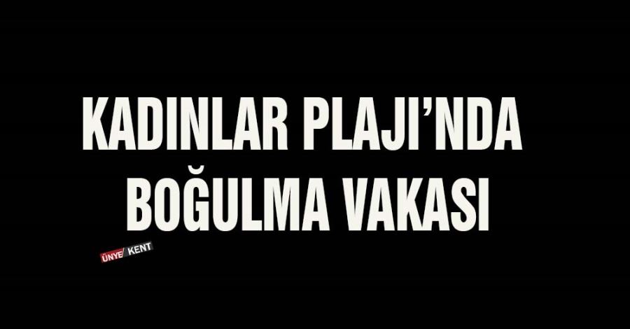 Kadınlar Plajı’nda boğulma vakası