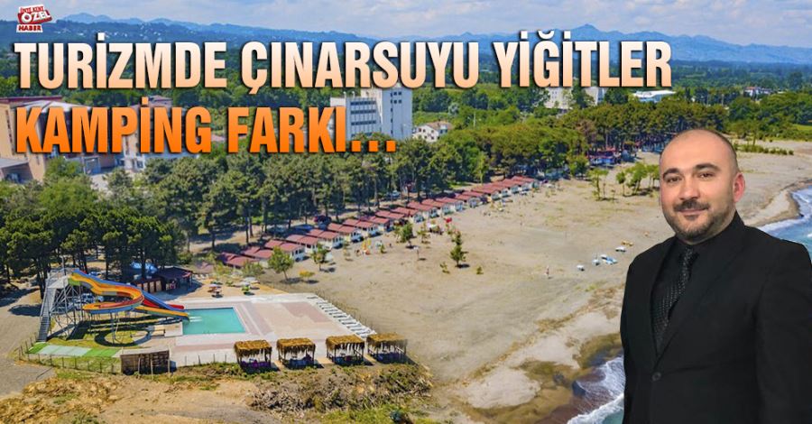 Turizmde Çınarsuyu Yiğitler Kamping farkı…