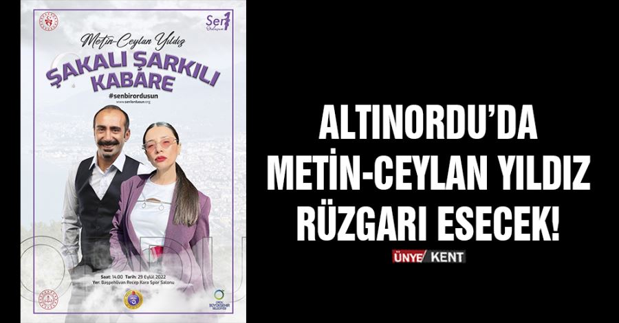 Altınordu’da Metin-Ceylan Yıldız rüzgarı esecek! 