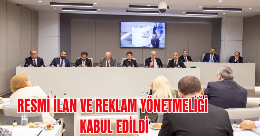 Resmi İlan ve Reklam Yönetmeliği kabul edildi