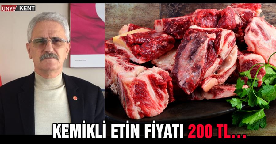 Kemikli etin fiyatı 200 TL…
