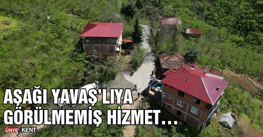 Aşağı Yavaş’lıya görülmemiş hizmet…