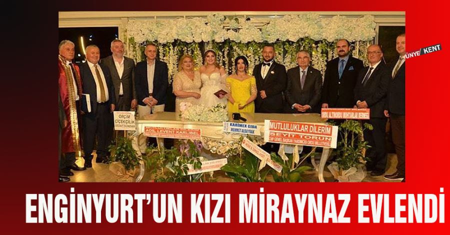 Enginyurt’un kızı Miraynaz evlendi