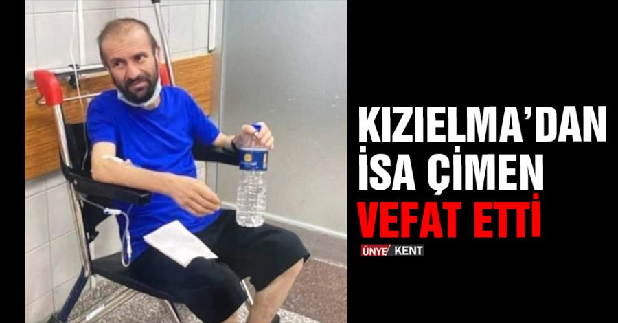 Kızıelma’dan İsa Çimen vefat etti