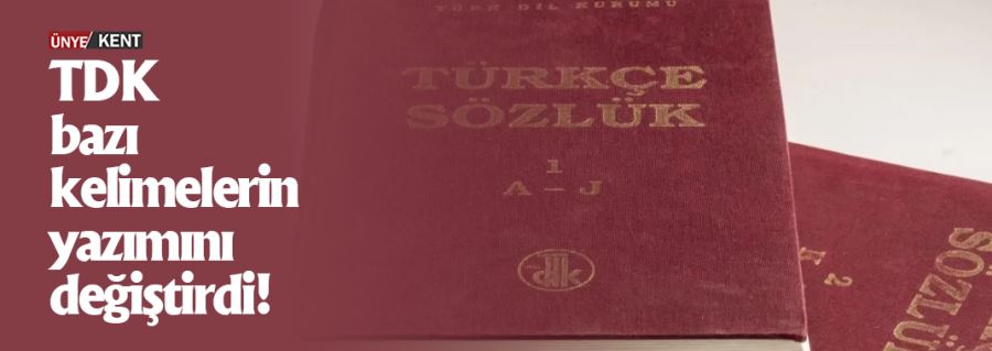 TDK bazı kelimelerin yazımını değiştirdi! 