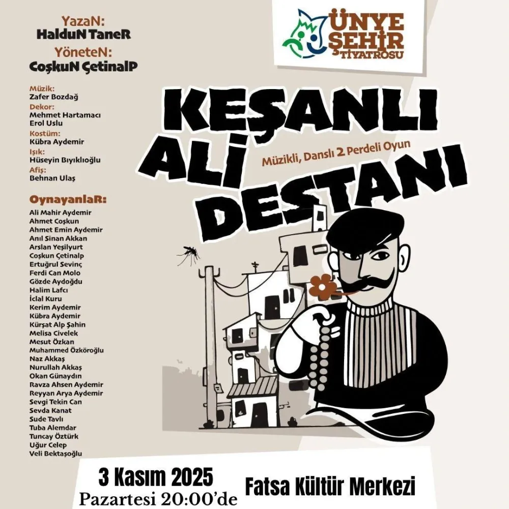 Ünye Şehir Tiyatrosu’ndan “Keşanlı Ali Destanı” 3 Kasım’da sahnede!