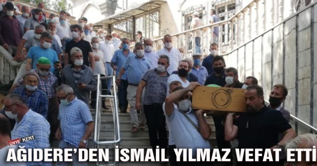 Ağıdere’den İsmail yılmaz vefat etti