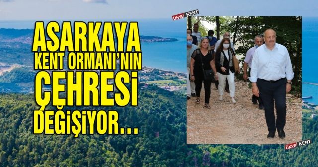 Asarkaya Kent Ormanı’nın çehresi değişiyor…