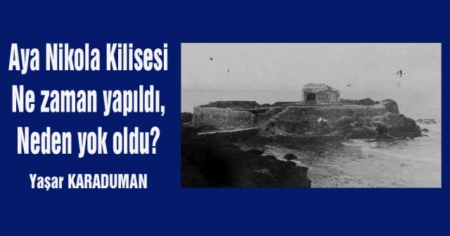 Aya Nikola Kilisesi  Ne zaman yapıldı,  Neden yok oldu?