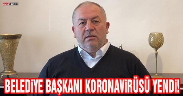Belediye Başkanı koronavirüsü yendi!