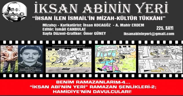 BENİM RAMAZANLARIM-4…  “İKSAN ABİ’NİN YERİ” RAMAZAN ŞENLİKLERİ-2;  HAMİDİYE’NİN DAVULCULARI!