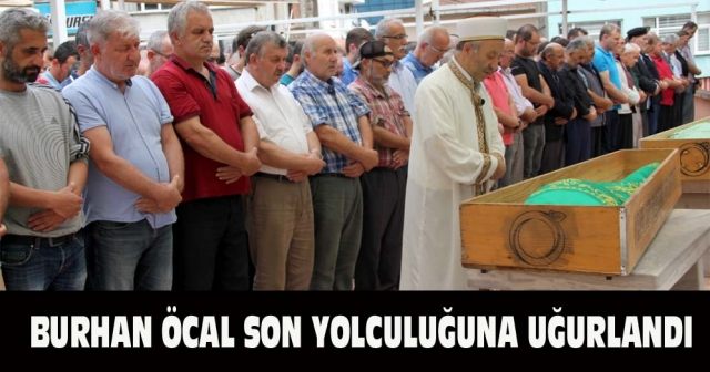Burhan Öcal son yolculuğuna uğurlandı