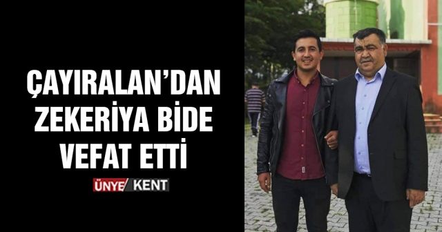 Çayıralan’dan Zekeriya Bide vefat etti