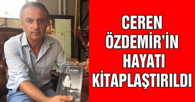Ceren Özdemir’in hayatı kitaplaştırıldı
