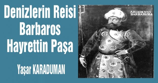 Denizlerin Reisi Barbaros  Hayrettin Paşa