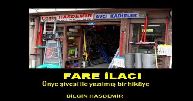 Fare İlacı Yerel şive ile bir  Ünye Hikayesi