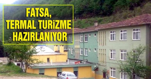 Fatsa termal turizme hazırlanıyor