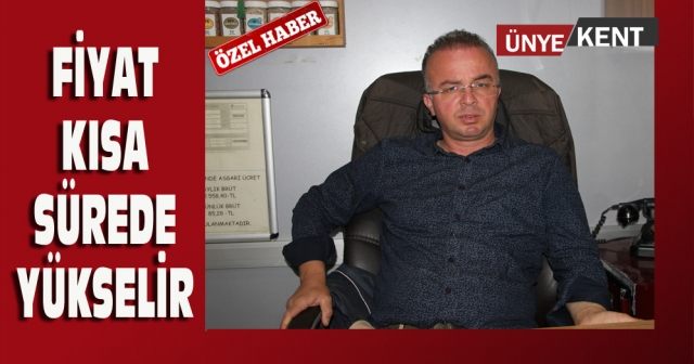Fiyat kısa sürede yükselir
