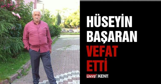 Hüseyin Başaran vefat etti