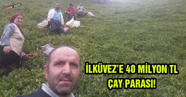 İlküvez’e 40 milyon TL çay parası!