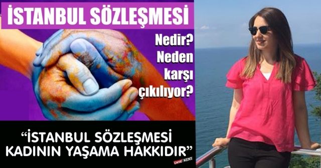 “İstanbul Sözleşmesi kadının yaşama hakkıdır”