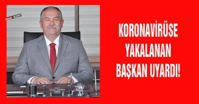 Koronavirüse yakalanan başkan uyardı!