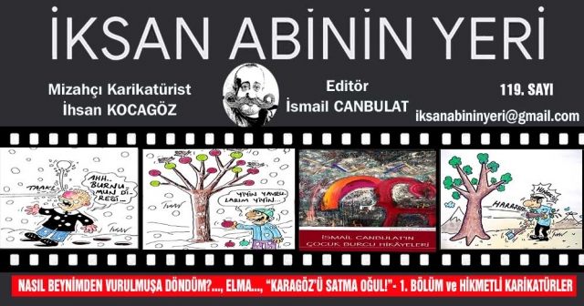 NASIL BEYNİMDEN VURULMUŞA DÖNDÜM?..., ELMA..., “KARAGÖZ’Ü SATMA OĞUL!”- 1. BÖLÜM ve HİKMETLİ KARİKATÜRLER