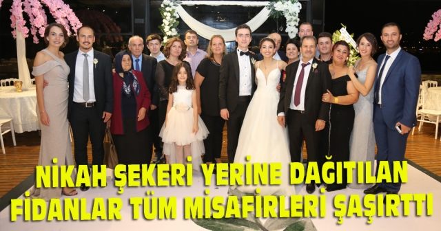 Nikah şekeri yerine dağıtılan  fidanlar tüm misafirleri şaşırttı