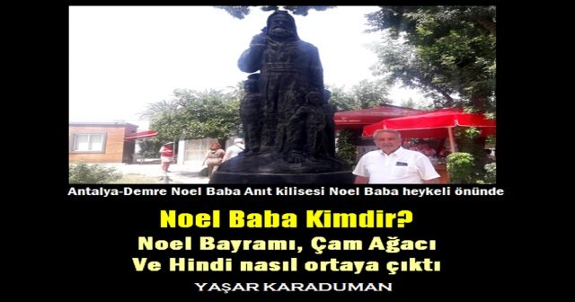 Noel Baba Kimdir? Noel Bayramı Nedir,  Çam Ağacı ve Hindi Nasıl Ortaya Çıktı?