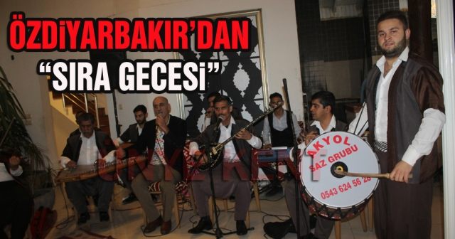 Özdiyarbakır’dan “Sıra Gecesi”