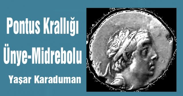Pontus Krallığı Ünye-Midrebolu