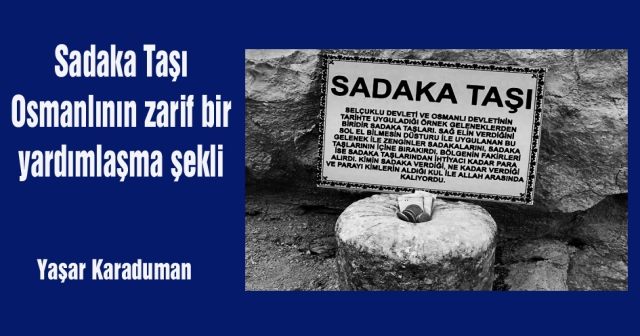 Sadaka Taşı Osmanlının zarif bir  yardımlaşma şekli