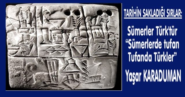 TARİHİN SAKLADIĞI SIRLAR:  Sümerler Türk'tür “Sümerlerde tufan Tufanda Türkler”