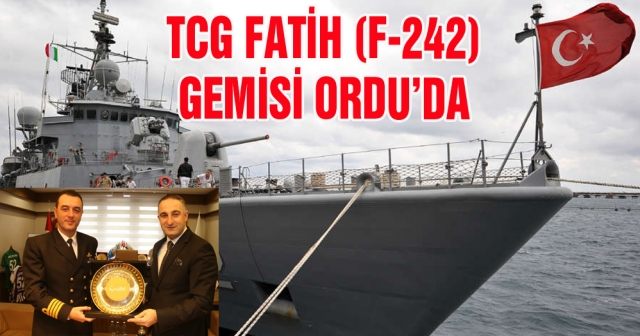 TCG FATİH (F-242) Gemisi Ordu’da