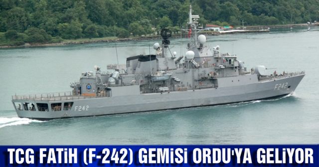 TCG FATİH (F-242) Gemisi Ordu'ya geliyor