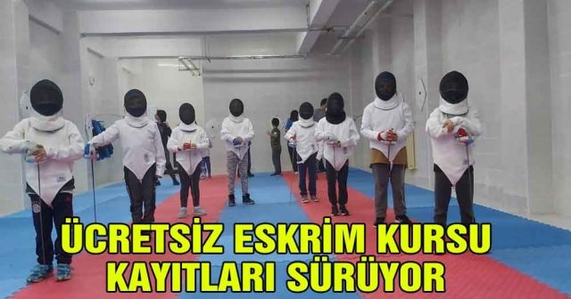 Ücretsiz Eskrim Kursu kayıtları sürüyor
