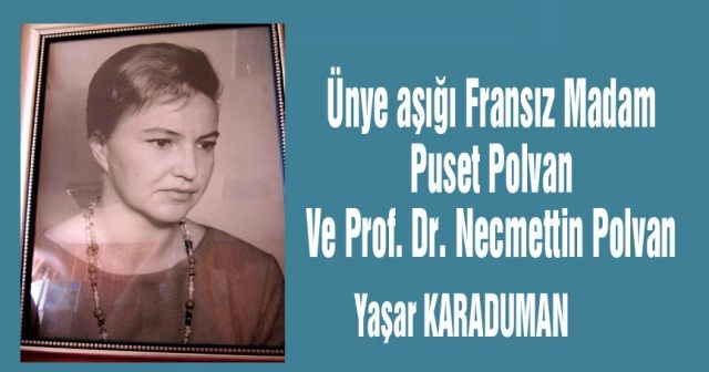 Ünye aşığı Fransız Madam Puset Polvan Ve Prof. Dr. Necmettin Polvan