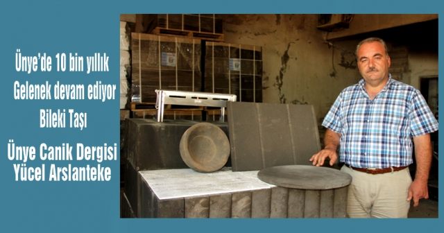 Ünye’de 10 bin yıllık Gelenek devam ediyor  Bileki Taşı