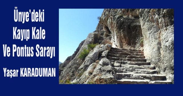 Ünye’deki  Kayıp Kale  ve Pontus Sarayı