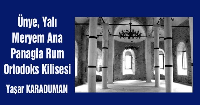 Ünye, Yalı  Meryem Ana Panagia Rum  Ortodoks Kilisesi