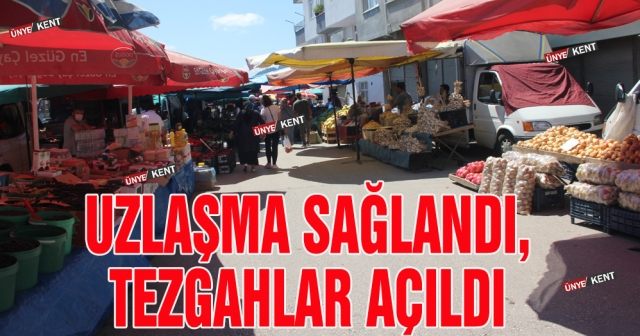 Uzlaşma sağlandı, tezgahlar açıldı