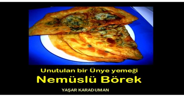 Yaşar KARADUMAN Eski bir Ünye yemeği Nemüslü Börek Ve Mendek