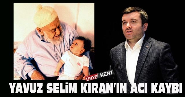 Yavuz Selim Kıran’ın acı kaybı